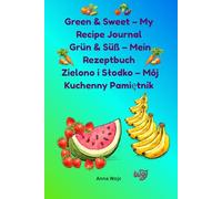 Kitchen journal : Eat colorful, live healthy: your fruit & veg adventure starts here