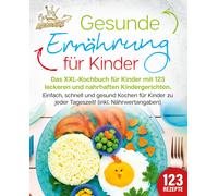 Kitchen King Gesunde Ernährung für Kinder: Das XXL-Kochbuch für Kinder m (Poche)