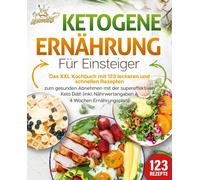 Kitchen King Ketogene Ernährung für Einsteiger: Das XXL Kochbuch mit 123 (Poche)