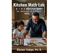 Kitchen Math Lab: +, -, ×, ÷ with Play Money
