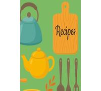 Kitchen Recipe Book for 100+ recipes: Family recipes, 6x9, fill in recipe entry, easy to read, family tradition