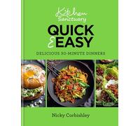 Kitchen Sanctuary Quick & Easy: Delicious 30-Minute Dinners