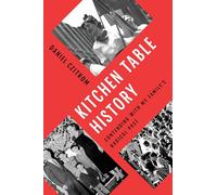 Kitchen Table History: Contending with My Family's Radical Past
