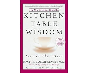 Kitchen Table Wisdom: Stories That Heal by Rachel Naomi Remen (1997-08-01)