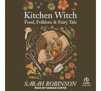 Kitchen Witch: Food, Folklore & Fairy Tale