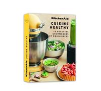 KitchenAid – KitchenAid Healthy – 70 recettes gourmandes et équilibrées