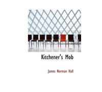 Kitchener's Mob: Adventures of an American in the British Army