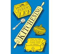 Kitchening: Day-To-Day Good Food, Come Rain or Shine