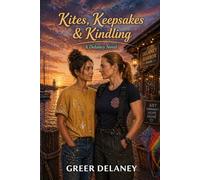 Kites, Keepsakes & Kindling: A Delaney Novel