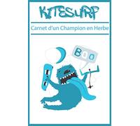 Kitesurf Carnet d'un Champion en Herbe: Journal d'entraînement | carnet à remplir 15,2 cm x 22,8 cm | 100 pages | Parfait pour prendre des notes après ... | idée cadeau pour passionnés de kitesurf