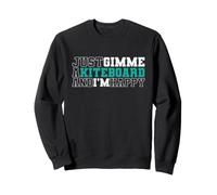 Kitesurf, Donne-Moi Une Planche de Kitesurf et Je suis Heureuse Sweatshirt