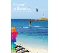 Kitesurf et snowkite - les plus beaux sites de France Les plus beaux sites de France - Collectif - Chemin Des Cretes - broché - Essai