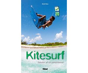Kitesurf : S'initier et progresser de Benoît Roux (2014) Broché