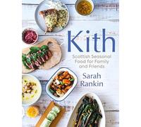 Kith: Scottish Seasonal Food for Family and Friends