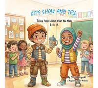Kit's Show and Tell: Telling People About What You Made (Book 17)