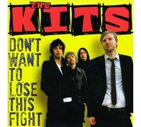 Kits, the - Don't Want to Lose The Fight [Import]