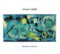 KITSCH IN SYNC - KITSCH IN SYNC / ANOTHER NIGHT / ANOTHER DAY