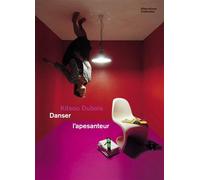 Kitsou Dubois, Danser l'apesanteur - Collectif - Alternatives Theatrales - broché - Revue