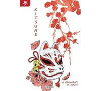 Kitsune 23 fox stories Hayashi Fumiko, Kusuyama Masao, Miyazawa Kenji, Ogawa Mimei, Tanaka Kotaro, Toyoshima Yoshiyo, Tsuch (Buch auf Polnisch)