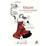Kitsune – Le chant des masques – Conte initiatique de métamorphose – Broché