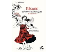 Kitsune - Le chant des masques Conte initiatique de métamorphose - Luernos - Mamaeditions - broché - Contes / Légendes