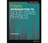 Kittels Introduction to Solid State Physics Global Edition by Kittel & Charles University of California & Berkeley Charles Kittel (Auteur)