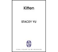 Kitten A debut novel about mothers, class, love and being completely, catastrophically out of place. - Stacey Yu - Sceptre - ebook (ePub) - Livre