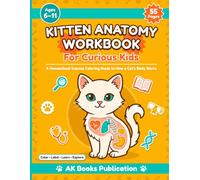 Kitten Anatomy Workbook: For Curious Kids: A Homeschool Science Coloring Guide to How a Cat's Body Works