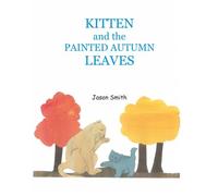 Kitten and the Painted Autumn Leaves