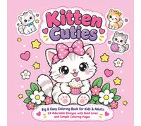 Kitten Cuties: Big & Easy Coloring Book for Kids & Adults: 24 Adorable Designs with Bold Lines and Simple Coloring Pages