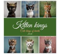 Kitten kings - Cute kings of hearts (Wall Calendar 2026 12 × 12 Inch) CALVENDO 12 Month Wall Calendar: Sweet ai kittens with magnificent crowns.