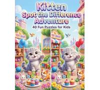 Kitten Spot the Difference Adventure: 40 Fun Kitten Puzzles for Kids Ages 4-8 | Cute Cat Activity Book with Beautiful Full Colour Illustrations