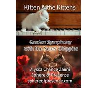 Kitten & the Kittens: Garden Symphony with the Super Chippies
