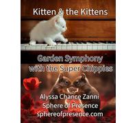 Kitten & the Kittens: Garden Symphony with the Super Chippies