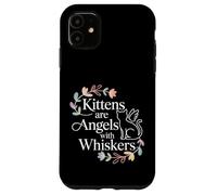 Kittens are Angels with Whiskers Fluffy Cat Pet - Coque pour iPhone 11