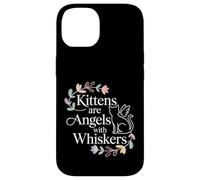 Kittens are Angels with Whiskers Fluffy Cat Pet - Coque pour iPhone 14