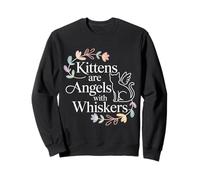 Kittens are Angels with Whiskers Fluffy Cat Pet - Sweatshirt