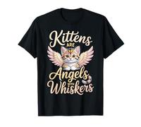 Kittens are Angels with Whiskers Fluffy Cat Pet - T-Shirt