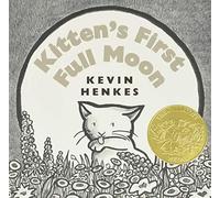 Kitten's First Full Moon: A Caldecott Award Winner - The Beloved Classic About a Brave Kitten and the Moon