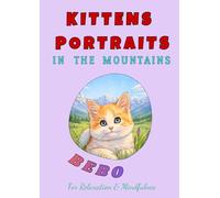 Kittens Portraits in the Mountains: A Relaxing Coloring Book for Cat Lovers, Adults and Teens