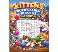 KITTENS WORD SEARCH PUZZLES FOR SENIORS: LARGE KITTEN THEMED PUZZLES 100 EACH WITH 20 WORDS OF FUN 2000 UNIQUE WORDS FOR SENIORS BRAIN POWER