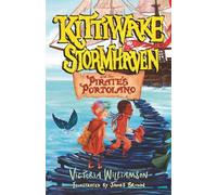 Kittiwake Stormhaven and the Pirate's Portolano: A Thrilling, Fast-Paced, Sea-Swept Adventure for Middle Grade Readers