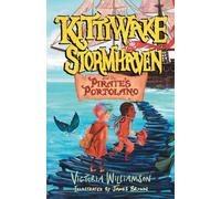 Kittiwake Stormhaven and the Pirate's Portolano: A Thrilling, Fast-Paced, Sea-Swept Adventure for Middle Grade Readers
