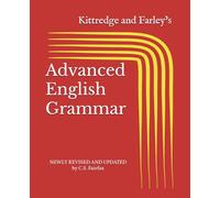 Kittredge and Farley’s Advanced English Grammar: with Copious Exercises and Examples from English and American Literature