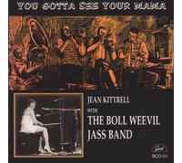 Kittrell, Jean & and the Boll Weevil Jass Band - You Gotta See Your Mama