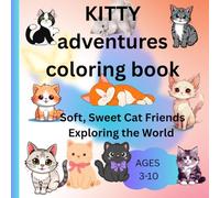 Kitty Adventures Coloring Book: Soft, Sweet cats exploring the world