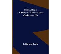 Kitty Alone: A Story Of Three Fires (Vol. Ii)