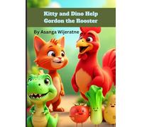 Kitty and Dino Help Gordon the Rooster