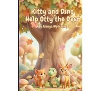Kitty and Dino Help Otty the Deer: A Read-Aloud Bedtime Story About Friendship, Teamwork, and Caring for Nature - A Magical Picture Book for Kids Ages 3-8 (Magical Tales of Kitty and Dino)