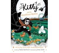 Kitty and the Moonflower Mystery: The purrrfect series for newly confident readers, from bestselling author Paula Harrison and Waterstones Children's Book Prize winner Jenny Løvlie!
